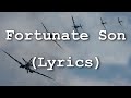 Creedence Clearwater Revival - Fortunate Son (Lyrics)