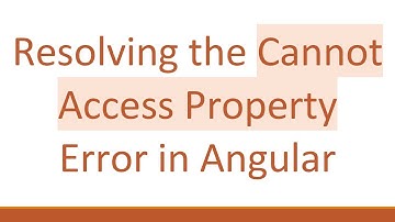 Resolving the Cannot Access Property Error in Angular