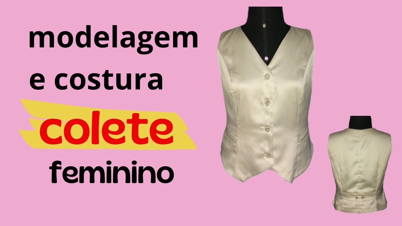 colete feminino, como fazer a modelagem e costura - YouTube