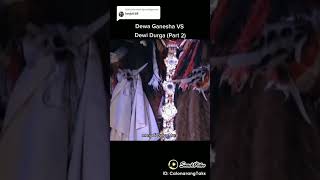 Dewi durga vs Dewa ganesa
