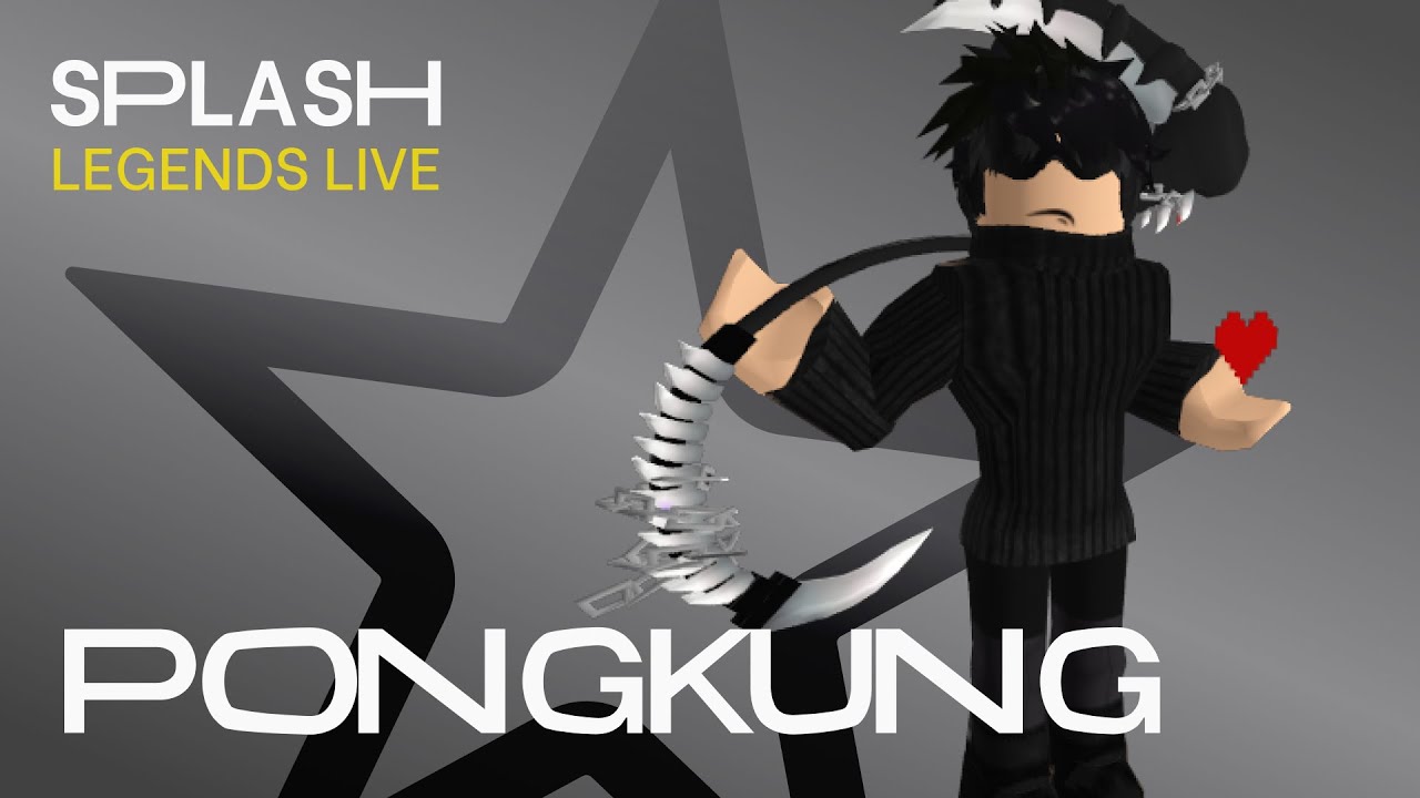 Splash | Legends Live - PONGKUNG