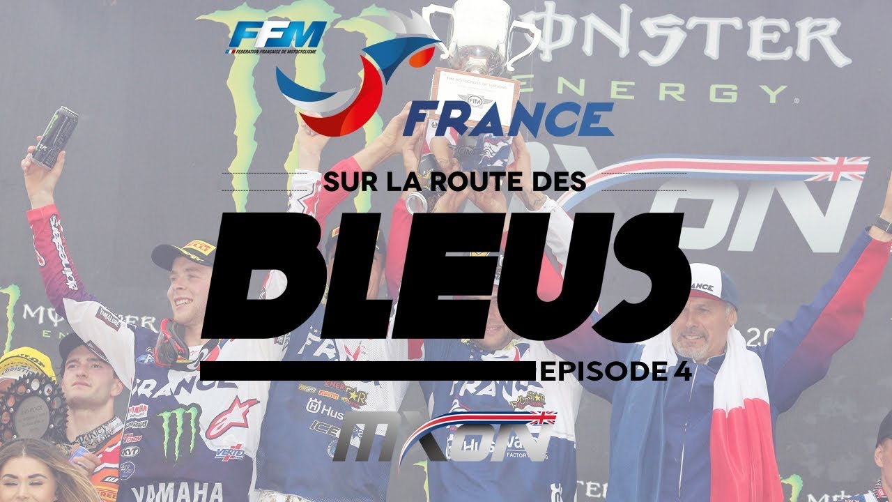 Motocross des Nations 2017 : Sur la route des Bleus - épisode 4