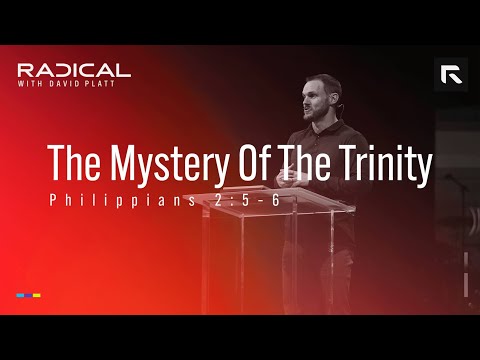 The Mystery of the Trinity || David Platt
