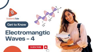 Electromangtic Waves - 4 : EcademicTube Video Solutions