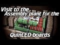 I went to china to visit the assembly shop for the quinled boards