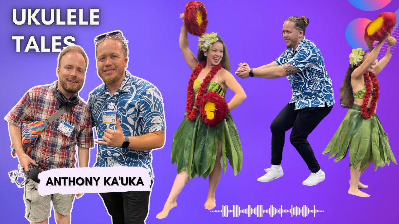“I started playing ukulele at the age of 4!” - Anthony Ka’Uka interview (Ukulele Tales Podcast)