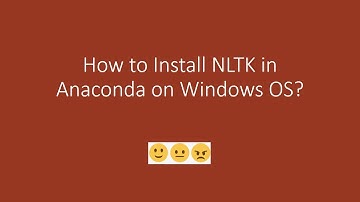How to Install NLTK in Anaconda on Windows OS?