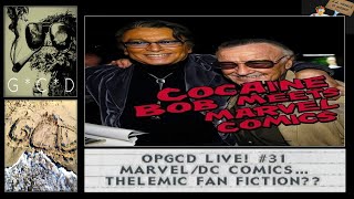 OpGCD Live! #31 - Marvel/DC Comics...Thelemic Fan Fiction?