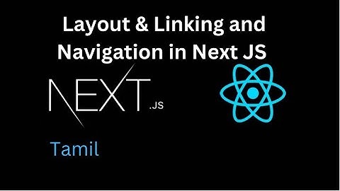 NEXT JS Tutorial #4 Learn Layout and Nested Layout also Linking and Navigation in Next JS in Tamil