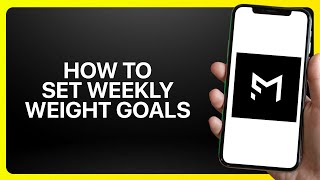 How To Set Weekly Weight Goals in MacroFactor Tutorial