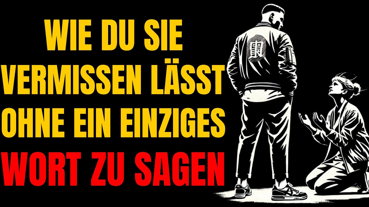 Wie du sie vermissen lässt, ohne ein einziges Wort zu sagen | Stoizismus