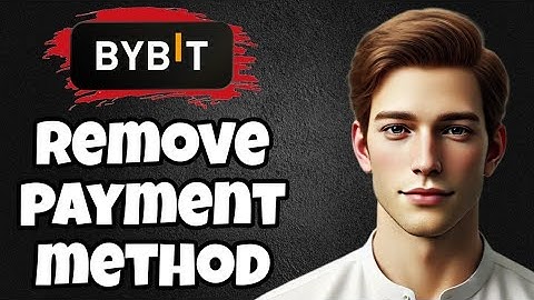 How to Easily Remove a Payment Method on Bybit (Step-by-Step Guide)