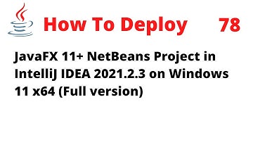 How to Deploy a JavaFX 11+ NetBeans Project in IntelliJ IDEA 2021.2.3 (Full version)