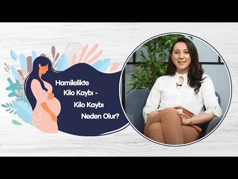 Video: Hamilelikte Neden Kilo Verirler?