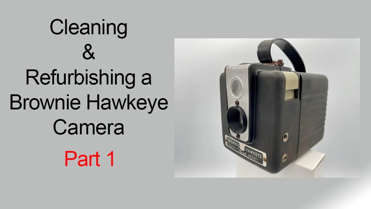 Cleaning and Refurbishing a Brownie Hawkeye / Part 1 - YouTube