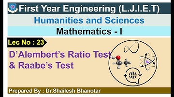 Lec-23_Series:D’Alembert’s Ratio Test & Raabe’s Test |Mathematics-1| First Year Engineering