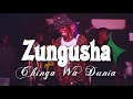 Chinga Wa Dunia Zungusha