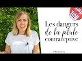 Les Dangers de la Pilule Contraceptive !