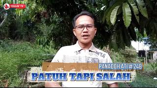 PANADOH ATI 248 - PATUH TAPI SALAH