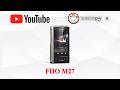 I Can’t Stop Looking at the FiiO M27! (By:迷走反射的迷)