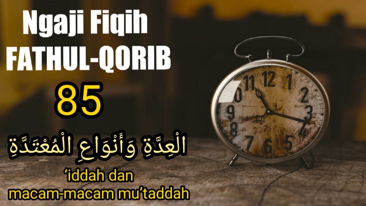 Ngaji Fiqih Fathul Qorib 85 - iddah
