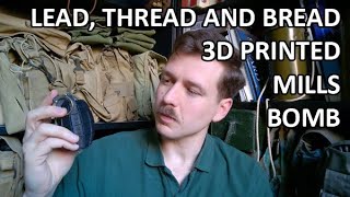 Lead, Thread and Bread 3D Printed Mills Bomb - Repro Review