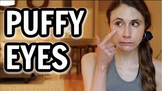 How to get rid of puffy eyes| Dr Dray