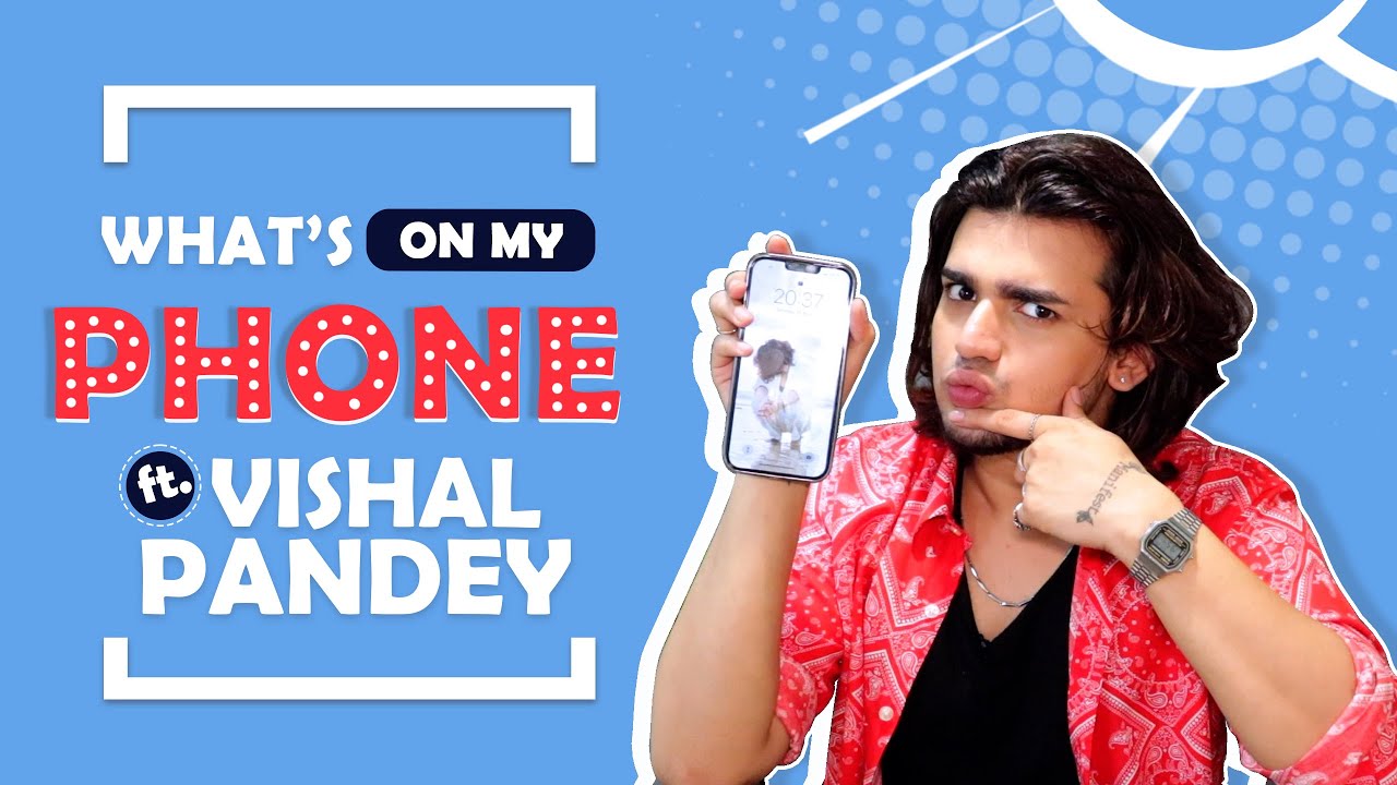 What’s On My Phone Ft. Vishal Pandey | Phone Secrets Revealed
