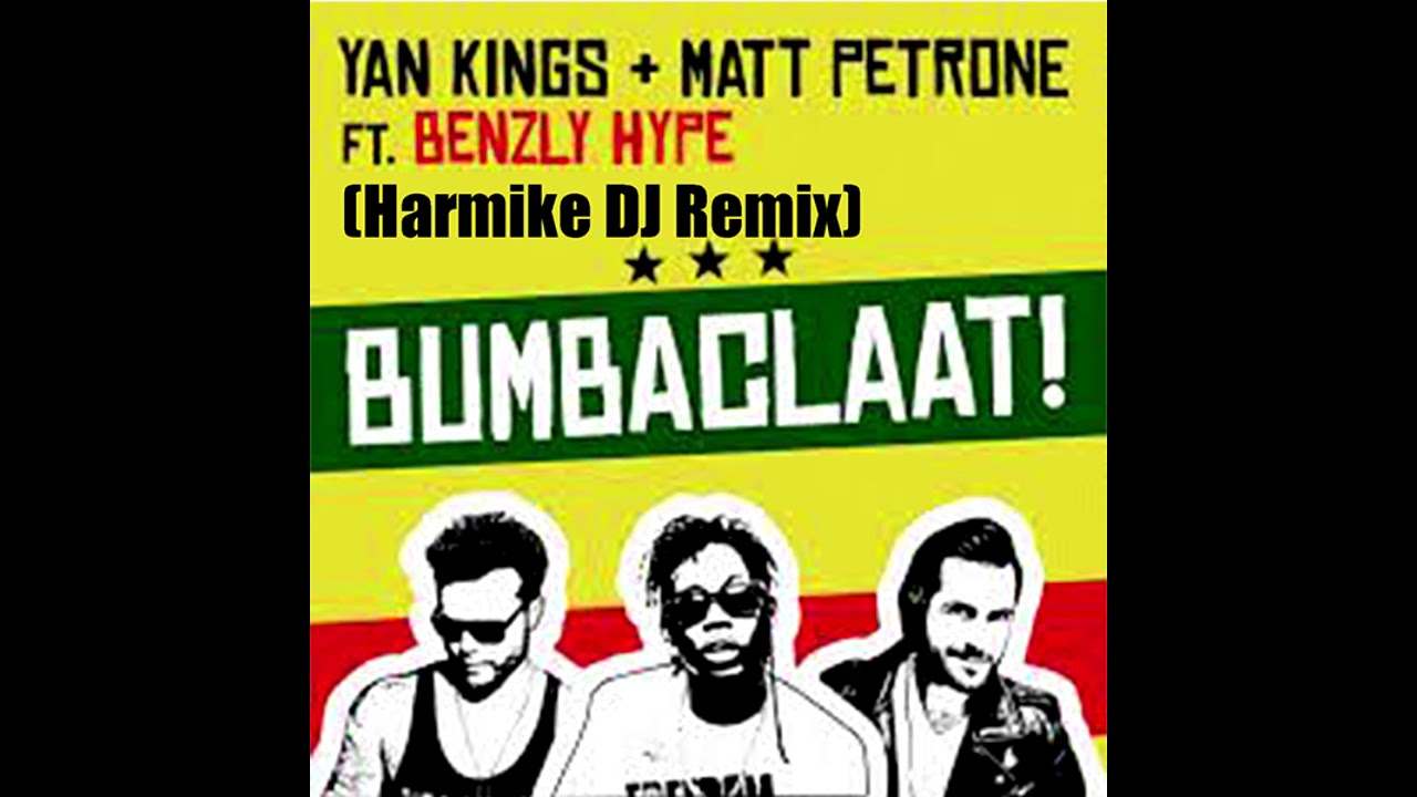 Yan Kings & Matt Petrone Feat. Benzly Hype - BUMBACLAAT (Harmike DJ Remix)