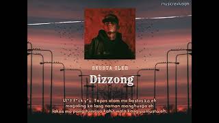 Dizzong - Skusta Clee (lyrics)