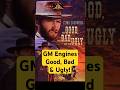 GM Engines Good, Bad, and Ugly