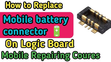 How to Replace Mobile Battery Connector on Logic Board  Mobile repairing course