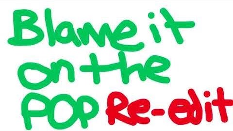 Blame it on the Pop (Re-edit) - DJ Earworm