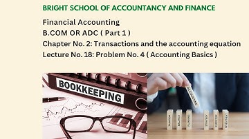 Financial accounting | B.COM OR ADC (Part 1) | Chapter No 2: Accounting equation | Lecture: No 18