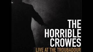 Video thumbnail of "The Horrible Crowes - Teenage Dream (live at the Troubadour)"