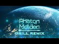 Photon Maiden - Be with the world (Drill Remix)