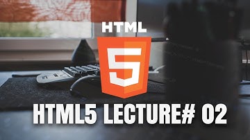 Web Designing in Urdu and Hindi | Tutorial | HTML5 | CODING | Lecture No# 02