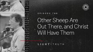 Other Sheep Are Out There, and Christ Will Have Them