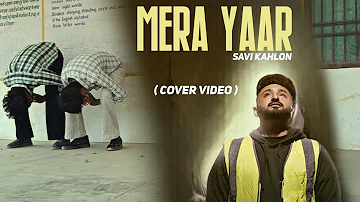 Mera Yaar Savi Kahlon | Dukh Hove Sukh Hove Song Punjabi | Apni Yaari Nu Hoge Dekh Kinne Saal Yaara