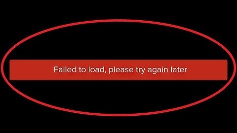 How To Fix Failed To Load Please Try Again Later Error In Tik Tok