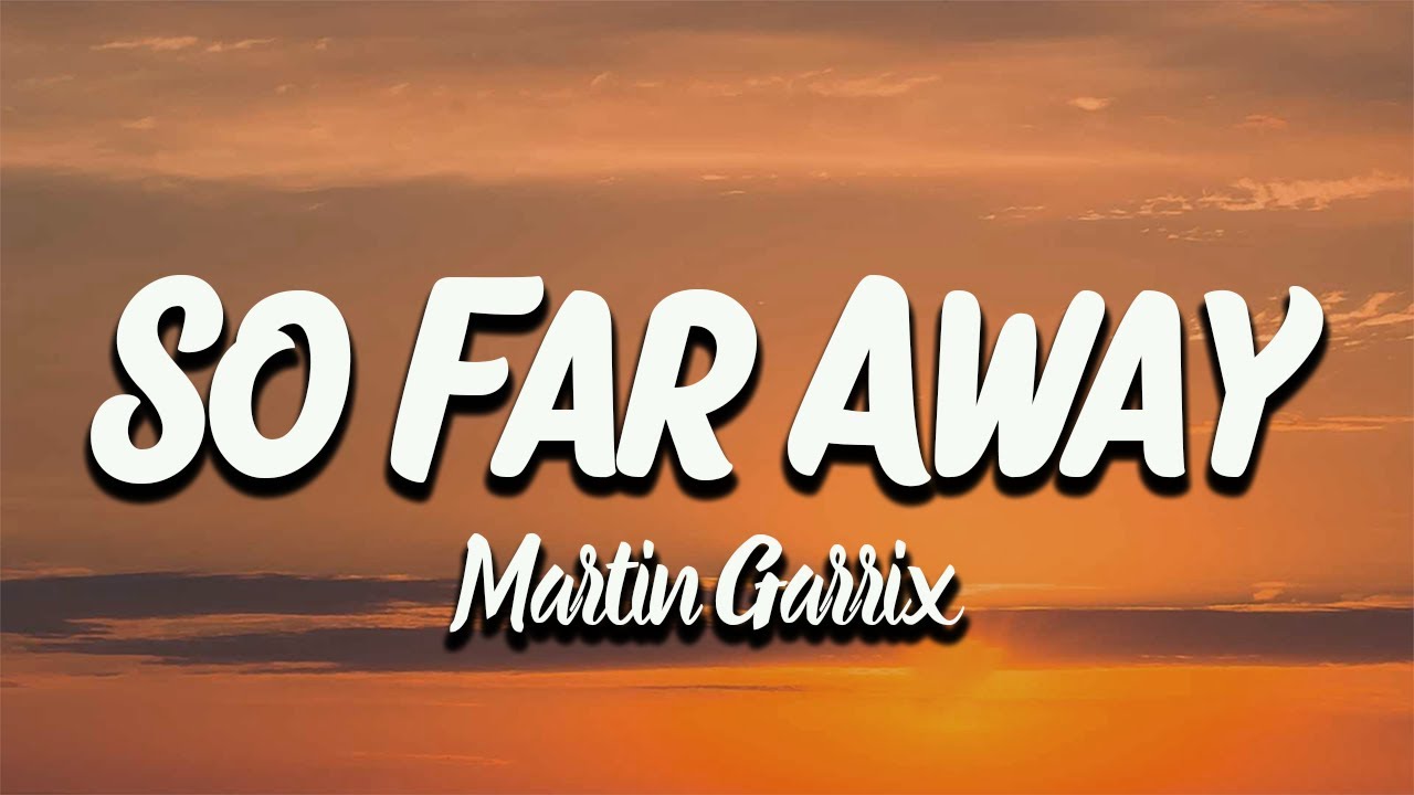 Martin Garrix - So Far Away (Lyrics) - YouTube