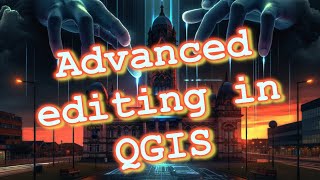advanced editing in qgis | burdgis