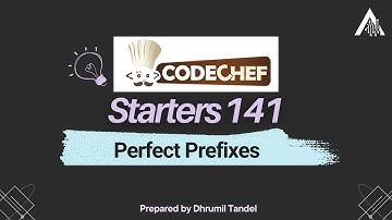 CodeChef Starters 141 - Perfect Prefixes | Detailed Video Editorial