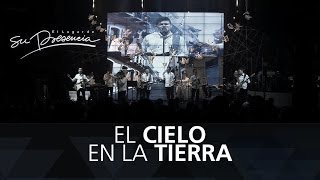 El Cielo En La Tierra (Versión Latina) - Su Presencia | Video Oficial chords