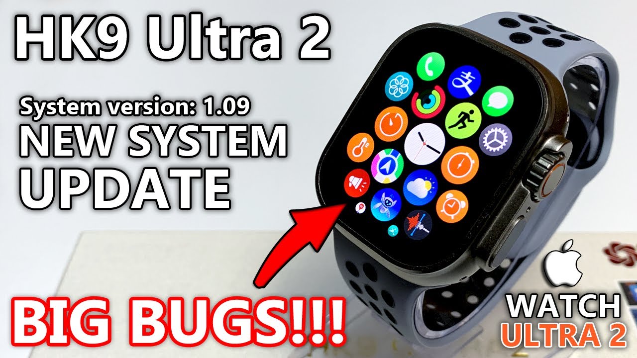 HK9 Ultra 2 SmartWatch BIG BUGS!!! and New System Update! (Apple Watch Ultra  2 Best Replica?) 