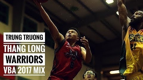 Trung Trương - "Go Hard or Go Home" ll Thang Long Warriors VBA 2017 Mix