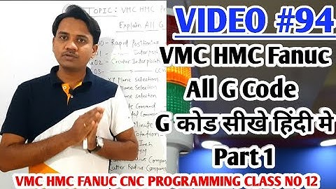 ALL G codes Explained ,Part 1 Fanuc VMC HMC Controller CNC Programming In Hindi