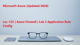 Lec-125 Azure in Hindi 103 & 104 - Azure Firewall - Lab 3 Application Rule Config screenshot 4