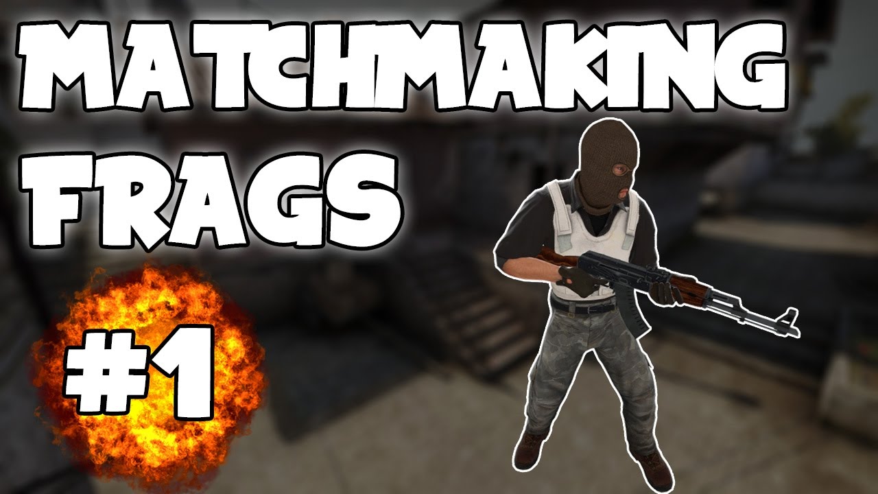 CSGO - Matchmaking Frags #1