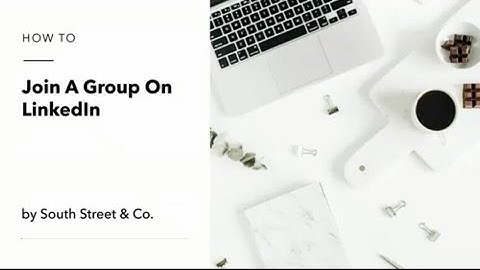 How To Join A LinkedIn Group For Better Engagement